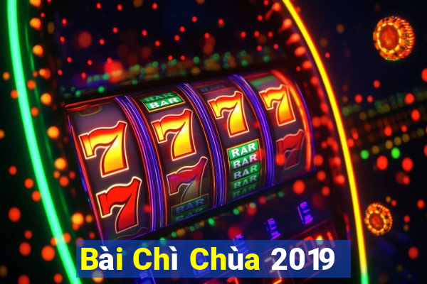 Bài Chì Chùa 2019