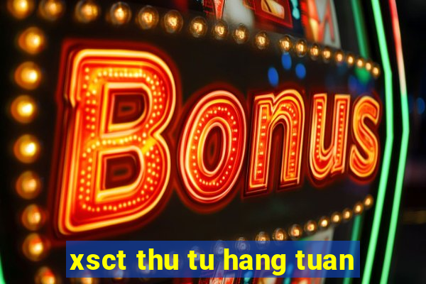 xsct thu tu hang tuan