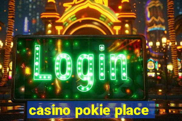 casino pokie place