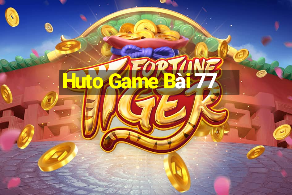 Huto Game Bài 77