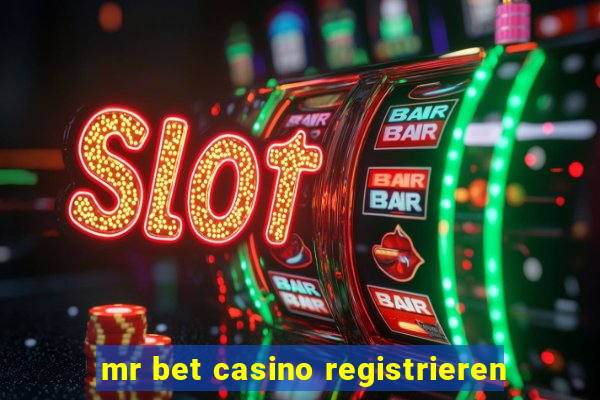 mr bet casino registrieren