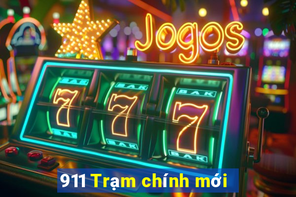 911 Trạm chính mới