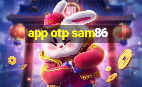 app otp sam86