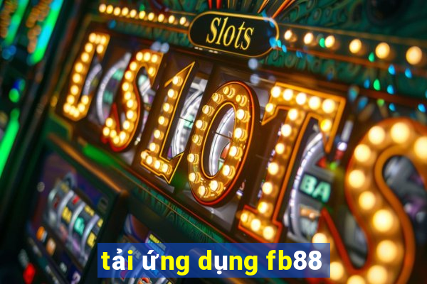 tải ứng dụng fb88