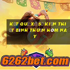 kết quả xổ số kiến thiết bình thuận hôm nay