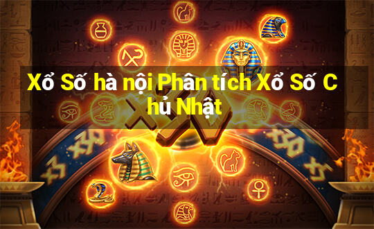 Xổ Số hà nội Phân tích Xổ Số Chủ Nhật