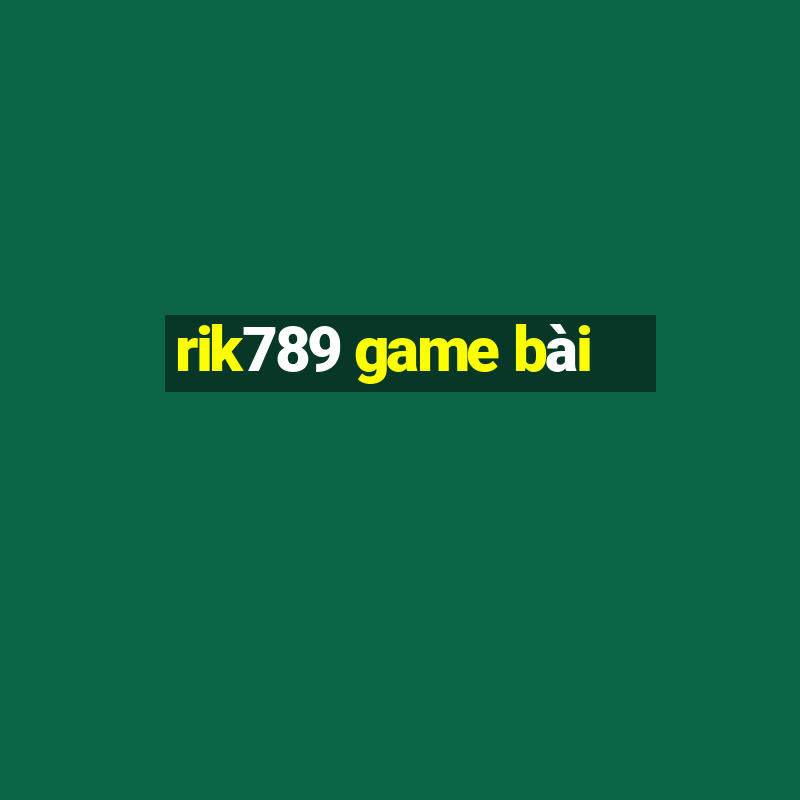 rik789 game bài