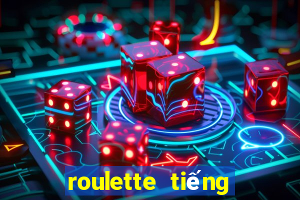 roulette tiếng việt là gì