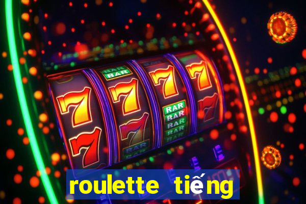 roulette tiếng việt là gì