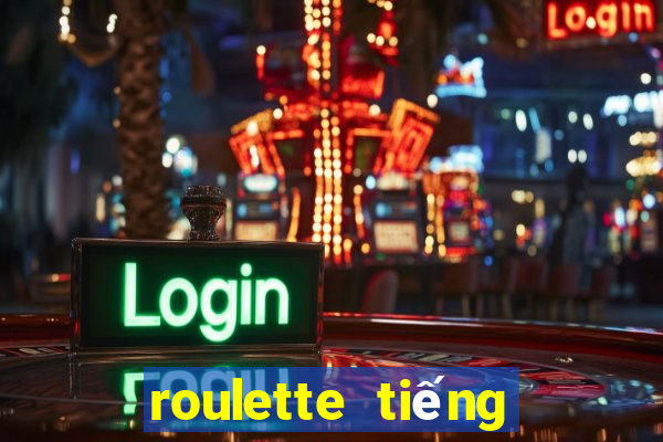 roulette tiếng việt là gì