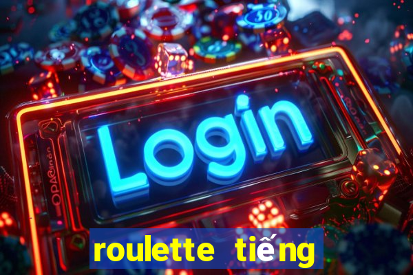 roulette tiếng việt là gì