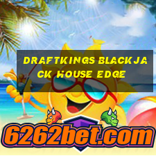 draftkings blackjack house edge