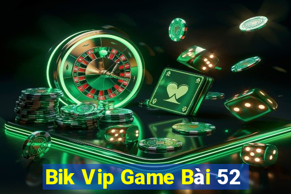 Bik Vip Game Bài 52