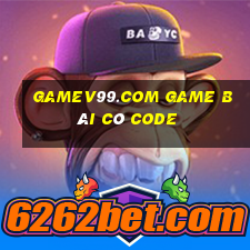 Gamev99.Com Game Bài Có Code