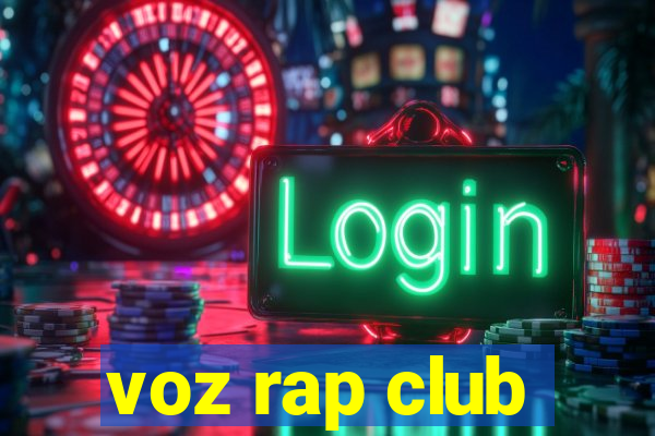 voz rap club