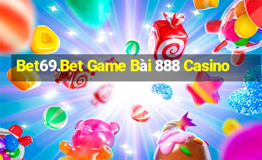 Bet69.Bet Game Bài 888 Casino