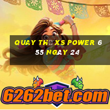 Quay thử XS power 6 55 ngày 24