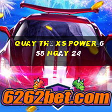 Quay thử XS power 6 55 ngày 24