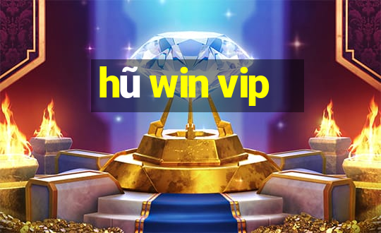 hũ win vip