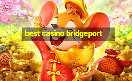 best casino bridgeport