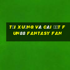 Tải xuống và cài đặt Fun88 Fantasy Fan