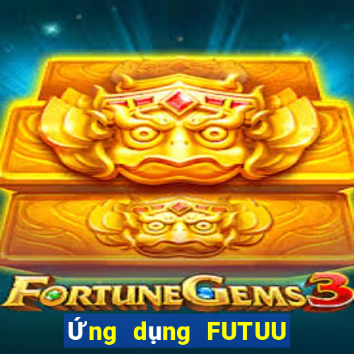 Ứng dụng FUTUU NGU NGU