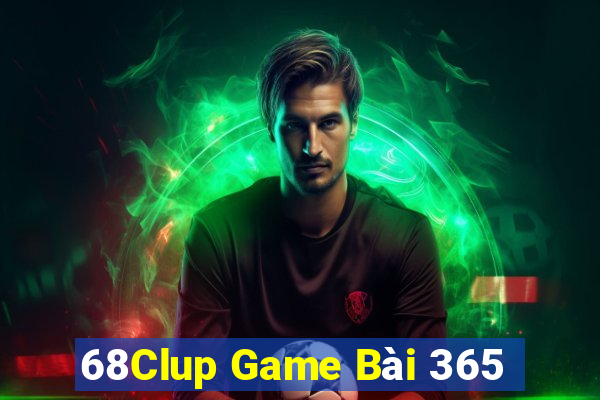 68Clup Game Bài 365