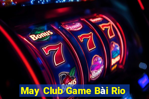 May Club Game Bài Rio