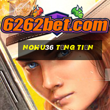 Nohu36 Tặng Tiền