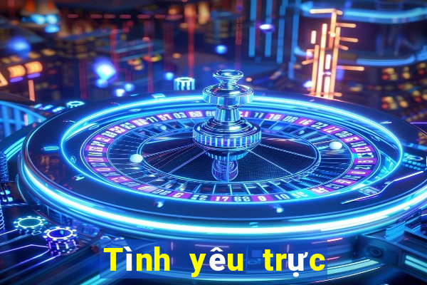 Tình yêu trực tiếp apk