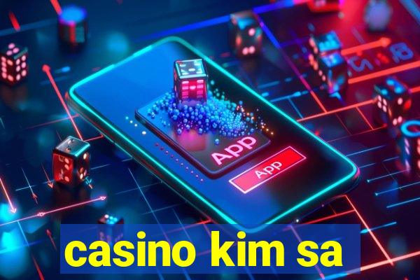 casino kim sa