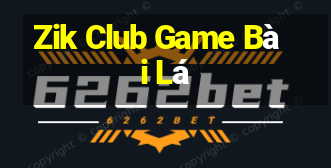 Zik Club Game Bài Lá