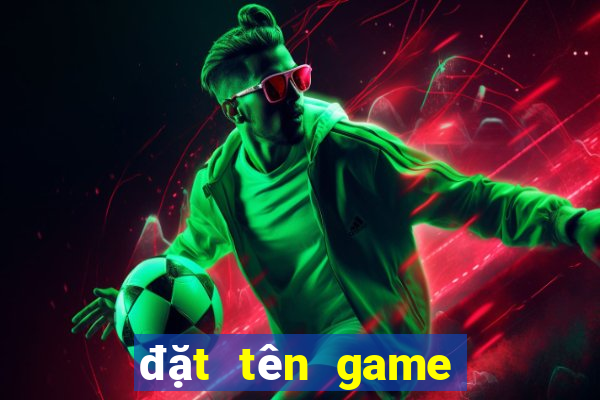 đặt tên game dễ thương cho nữ