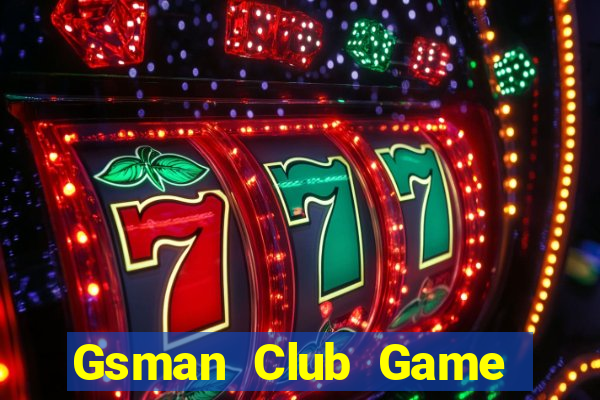 Gsman Club Game Bài Hay Nhất Hiện Nay