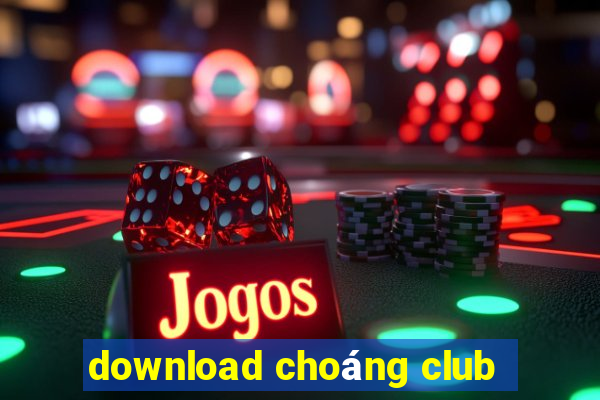 download choáng club