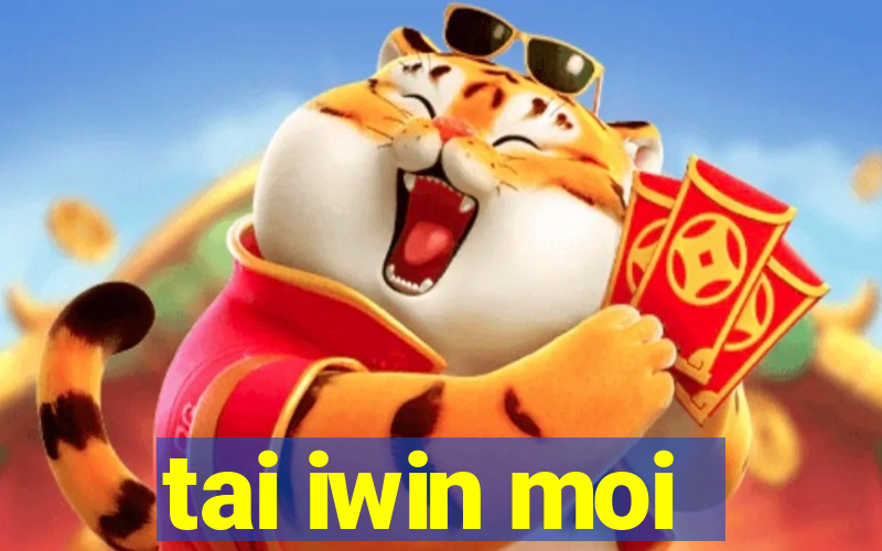 tai iwin moi