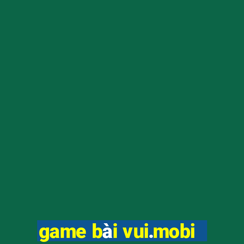 game bài vui.mobi