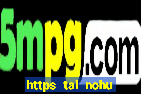 https tai nohu club ios