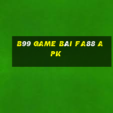 B99 Game Bài Fa88 Apk