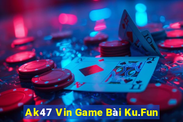 Ak47 Vin Game Bài Ku.Fun