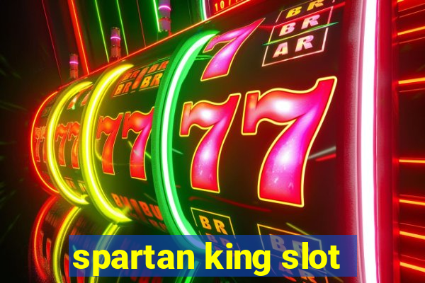 spartan king slot