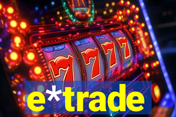 e*trade