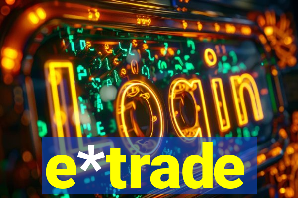 e*trade