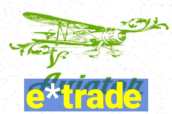 e*trade