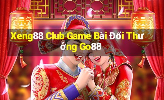 Xeng88 Club Game Bài Đổi Thưởng Go88