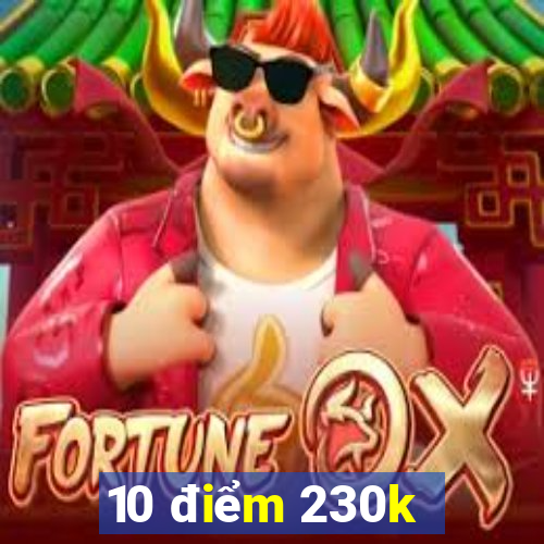 10 điểm 230k