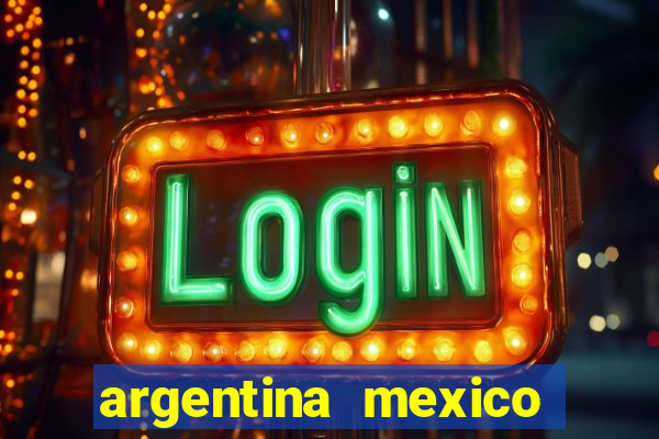 argentina mexico soi kèo