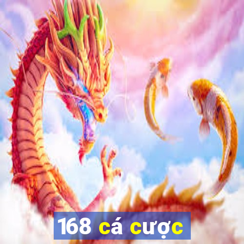 168 cá cược