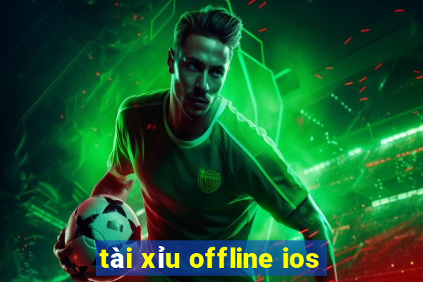 tài xỉu offline ios