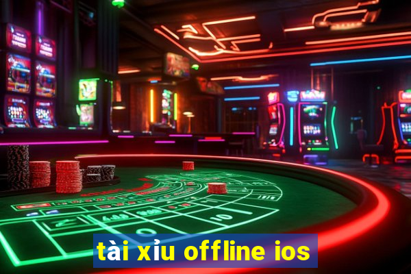 tài xỉu offline ios